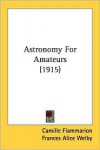 Astronomy for Amateurs (1915) - Camille Flammarion, Frances Alice Welby