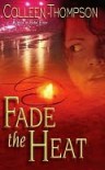 Fade the Heat - Colleen Thompson