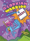 The Glorkian Warrior Delivers a Pizza - James Kochalka