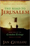 The Road to Jerusalem (The Knight Templar, #1) - Jan Guillou