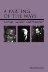 A Parting of the Ways: Carnap, Cassirer, and Heidegger - Michael  Friedman