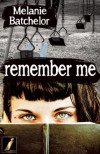 Remember Me - Melanie Batchelor
