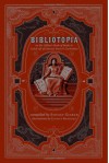 Bibliotopia Or, Mr. Gilbar's Book of Books & Catch-all of Literary Facts And Curiosities - Steven Gilbar