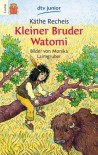 Kleiner Bruder Watomi - Käthe Recheis