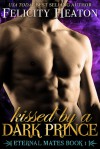 Kissed by a Dark Prince - Felicity Heaton