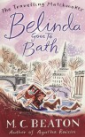 Belinda Goes to Bath (Travelling Matchmaker 2) - M. C. Beaton