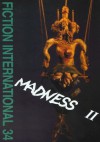 Fiction International 34: Madness II - Harold Jaffe, Percival Everett, Richard Kostelanetz, Joel Lipman
