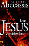 Die Jesus-Verschwörung. Roman - Eliette Abécassis