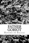 Father Goriot - Honore de Balzac