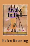 Awake In Hell - Helen Downing