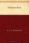 Haimatochare - E.T.A. Hoffmann