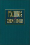 Teachings of Gordon B. Hinckley - Gordon B. Hinckley