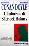 Gli aforismi di Sherlock Holmes - Massimo Baldini,  Arthur Conan Doyle