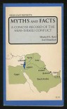 Myths And Facts: A Concise Record Of The Arab Israeli Conflict - Mitchell G. Bard, Leonard J. Davis