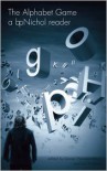 The Alphabet Game: A bpNichol Reader - bpNichol, Darren S. Wershler-Henry, Lori Emerson