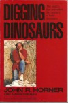 Digging Dinosaurs - John R. Horner, James Gorman