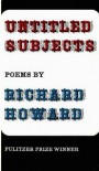 Untitled Subjects - Richard Howard