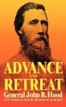 Advance And Retreat: Personal Experiences In The United States And Confederate States Armies - General John Bell Hood, General John Bell Hood