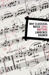 Why Classical Music Still Matters - Lawrence Kramer