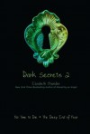 Dark Secrets 2: No Time to Die; The Deep End of Fear - Elizabeth Chandler