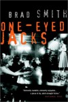 One-Eyed Jacks - Brad Smith