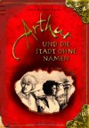 Arthur und die Stadt ohne Namen - Gerd Ruebenstrunk, Laurence Sartin