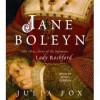Jane Boleyn: The True Story of the Infamous Lady Rochford - Julia Fox, Rosalyn Landor