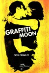 Graffiti Moon - Cath Crowley, Valérie Le Plouhinec