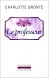 Le professeur - Charlotte Brontë