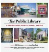 The Public Library: A Photographic Essay (Hardback) - Common - Ann Patchett and Bill Moyers by Robert Dawson