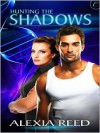 Hunting the Shadows - Alexia Reed