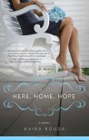 Here, Home, Hope - Kaira Rouda