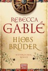 Hiobs Brüder - Rebecca Gablé