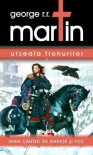 Urzeala Tronurilor (Cântec de Gheaţă şi Foc, #1) - George R.R. Martin, Silviu Genescu