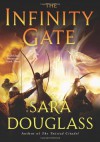 The Infinity Gate: DarkGlass Mountain: Book Three - Sara Douglass