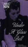 Under a Glass Bell - Anaïs Nin, Gunther Stuhlmann