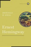 Green Hills of Africa (Scribner Classics) - Ernest Hemingway