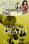 The Language of Death (A Darcy Sweet Coy Mystery Book 9) - K.J. Emrick