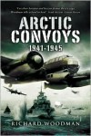 Arctic Convoys 1941-1945 - Richard Woodman