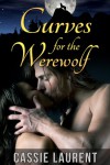 Curves for the Werewolf - Cassie Laurent