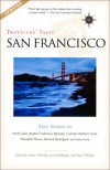 Travelers' Tales San Francisco: True Stories (Travelers' Tales Guides) - 