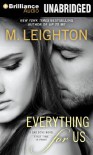 Everything for Us  - M. Leighton
