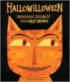 Hallowilloween: Nefarious Silliness from Calef Brown - Calef Brown