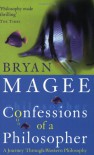 Confessions of A Philosopher - Bryan Magee