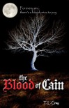 The Blood of Cain - T. L. Gray