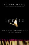 Ignite: How to Spark Immediate Growth in Your Church - Nelson Searcy, Jennifer Dykes Henson