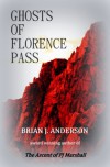 Ghosts of Florence Pass - Brian J. Anderson