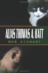 Alias Thomas A. Katt - Bob Stewart