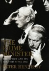 The Prime Minister: The Office and Its Holders Since 1945 - Peter Hennessy