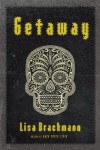 Getaway (Limited Edition Signed Hardcover) - Lisa Brackmann